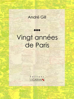Vingt années de Paris - Autobiographie et mémoires