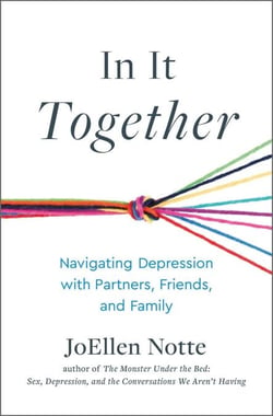 In It Together - Navigating Depression with Partners, Friends, and Family