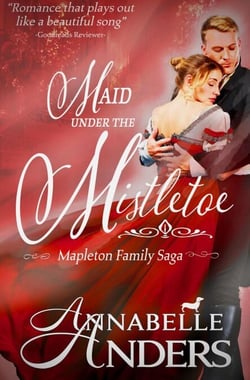 Maid Under the Mistletoe - Mapleton Family Saga, #1