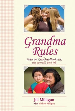 Grandma Rules - Notes on Grandmotherhood, the World's Best Job