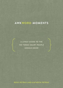 Awkword Moments - A Lively Guide to the 100 Terms Smart People Should Know
