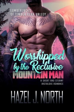 Worshipped by the Reclusive Mountain Man - Lumberjacks of Timber Peak Valley, #1