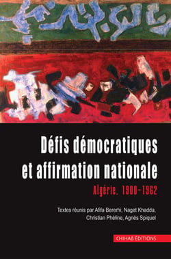 Défis démocratiques et affirmation nationale - Algérie, 1900 - 1962