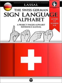 The Swiss German Sign Language Alphabet – A Project FingerAlphabet Reference Manual - Project FingerAlphabet BASIC, #6