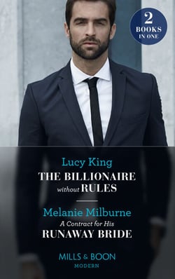 The Billionaire Without Rules / A Contract For His Runaway Bride - The Billionaire without Rules (Lost Sons of Argentina) / A Contract for His Runaway Bride (The Scandalous Campbell Sisters)