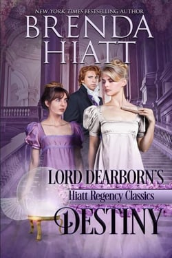 Lord Dearborn's Destiny - Hiatt Regency Classics, #3
