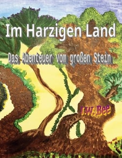 Im Harzigen Land - Das Abenteuer vom großen Stein