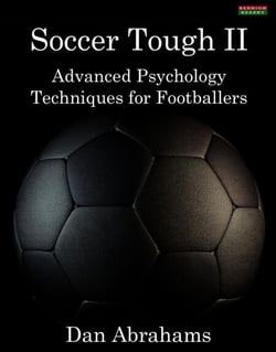 Soccer Tough 2: Advanced Psychology Techniques for Footballers