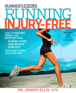 Running Injury-Free - How to Prevent, Treat, and Recover From Runner's Knee, Shin Splints, Sore Feet and Every Other Ache and Pain