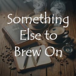 Something Else to Brew On - Devotionals to Brew On, #2