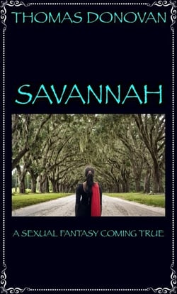 Savannah: A Sexual Fantasy Coming True