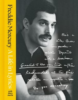 A Life in Lyrics - The Official Creative Legacy of Freddie Mercury, Based on His Unseen Personal Archives and Collections