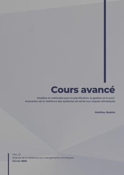 Cours avancé - Modèles et méthodes pour la planification,  la gestion et le suivi-évaluation de la résilience des systèmes  de santé aux risques climatiques