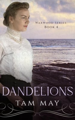 Dandelions: An Early 20th Century Friendship Novel - Waxwood Series, #4