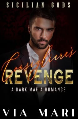 Consigliere's Revenge - Sicilian Gods, #3
