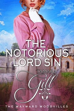 The Notorious Lord Sin - The Wayward Woodvilles, #9
