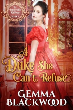 A Duke She Can't Refuse - The Impossible Balfours, #1
