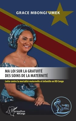 Ma loi sur la gratuité des soins de la maternité. - Lutte contre la mortalité maternelle et infantile en RD Congo.