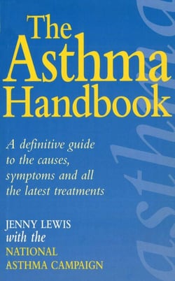 The Asthma Handbook - A Definitive Guide to the Causes,Symptoms and all the Latest Treatments