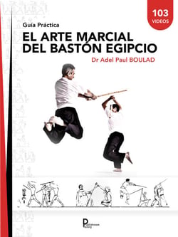 El arte marcial del Bastón Egipcio - Guía Práctica