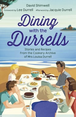 Dining with the Durrells - Stories and Recipes from the Cookery Archive of Mrs Louisa Durrell