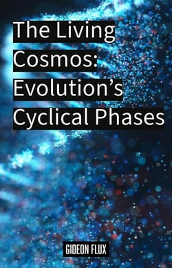 The Living Cosmos: Evolution’s Cyclical Phases - Organic Cosmos, #4
