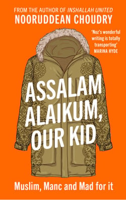 Assalam Alaikum, Our Kid - Muslim, Manc and Mad For It
