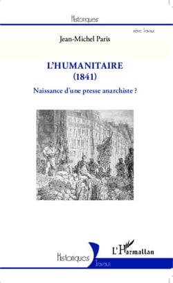 L'Humanitaire (1841) - Naissance d'une presse anarchiste ?
