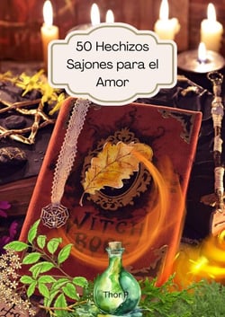 50 Hechizos Sajones para el Amor - Rituales Sajones, #1