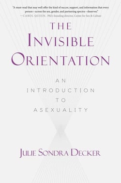 The Invisible Orientation - An Introduction to Asexuality * Next Generation Indie Book Awards Winner in LGBT *