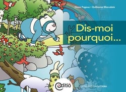 Dis-moi pourquoi... - Littératie scientifique