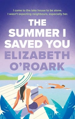 The Summer I Saved You - A deeply emotional romance that will capture your heart