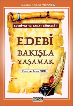 Edebiyat ve Sanat Güncesi 1: Edebi Bakisla Yasamak (Ramazan F. Güzel Kitaplari -37)