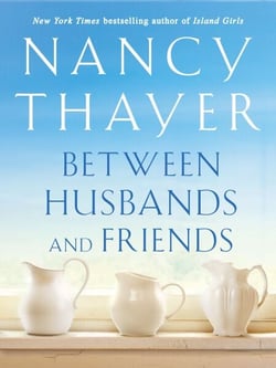 Between Husbands and Friends - A Novel