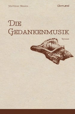 Die  Gedankenmusik - Eine philosophische Reise zum Ursprung aller Töne.