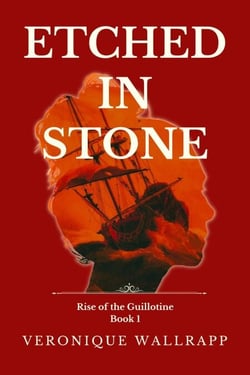 Etched in Stone - Rise of the Guillotine, #1