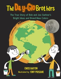 The Day-Glo Brothers - The True Story of Bob and Joe Switzer's Bright Ideas and Brand-New Colors