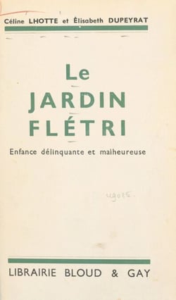 Le jardin flétri - Enfance délinquante et malheureuse