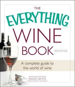 The Everything Wine Book - A Complete Guide to the World of Wine