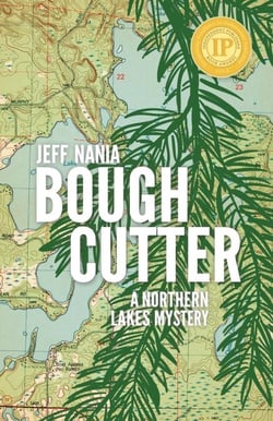 Bough Cutter: A Northern Lakes Mystery - John Cabrelli Northern Lakes Mysteries, #3