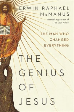 The Genius of Jesus - The Man Who Changed Everything