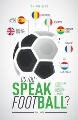 Do you speak Football ? - Le glossaire complet du football à travers le monde