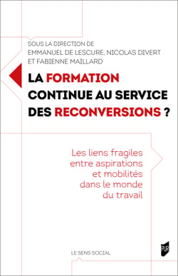 La formation continue au service des reconversions ? - Les liens fragiles entre aspirations et mobilités dans le monde du travail