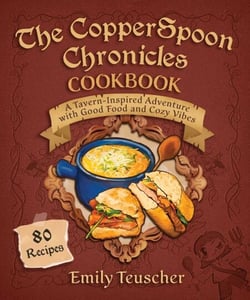 The CopperSpoon Chronicles Cookbook - A Tavern-Inspired Adventure with Good Food and Cozy Vibes