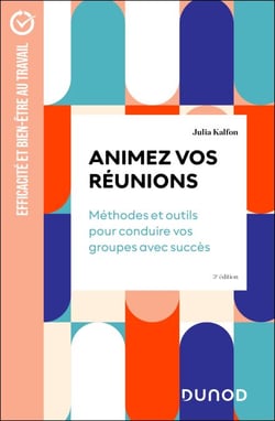 Animez vos réunions ! 3e éd. - Méthodes et outils pour conduire vos groupes avec succès