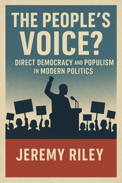 The People’s Voice? Direct Democracy and Populism in Modern Politics