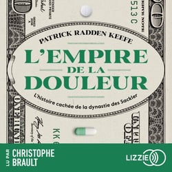 L'empire de la douleur - L'histoire cachée de la dynastie des Sackler