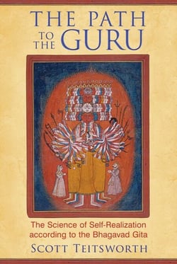 The Path to the Guru - The Science of Self-Realization according to the Bhagavad Gita