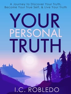 Your Personal Truth: A Journey to Discover Your Truth, Become Your True Self, &amp; Live Your Truth - Master Your Mind, Revolutionize Your Life, #13