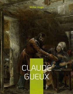 Claude Gueux - Dénonçant les conditions de détention au XIX e siècle